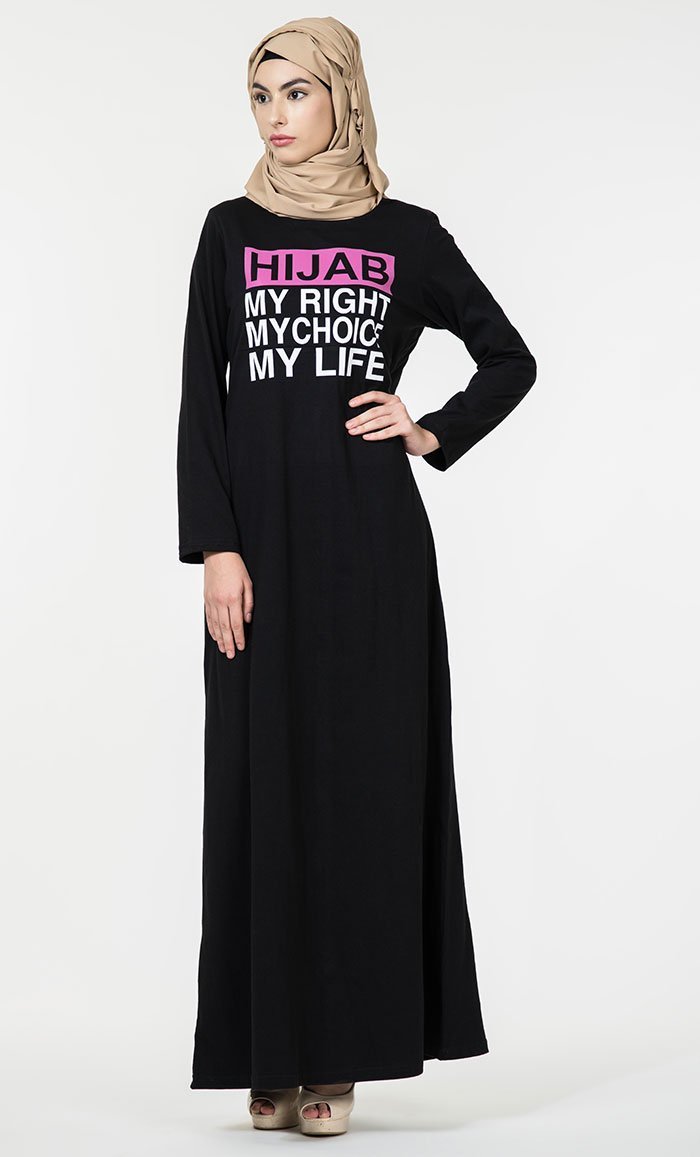 Hijab my right my choice my life baisc Abaya dress